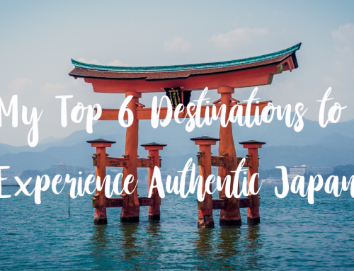 My Top 6 Destinations to Experience Authentic Japan