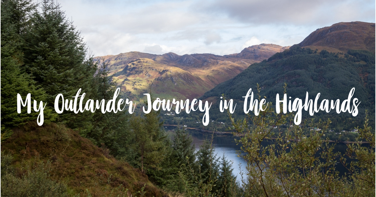 My Outlander Journey in the Scottish Highlands